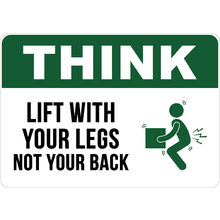 PRINTED ALUMINUM A2 SIGN - Lift With Your Legs Not With Your Back Sign