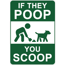 PRINTED ALUMINUM A3 SIGN - If They Poop You Scoop Sign