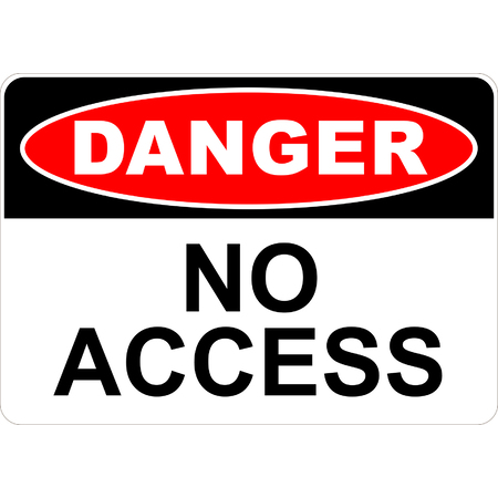 PRINTED ALUMINUM A2 SIGN - Danger No Access Sign