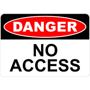 PRINTED ALUMINUM A4 SIGN - Danger No Access Sign