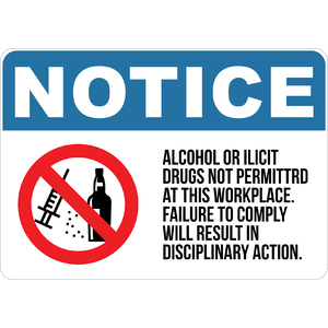 PRINTED ALUMINUM A2 SIGN - Alcohol or Ilicit Drugs No Permitted at the Workplace. Failure to Comply will Result in Disciplinary Action Sign
