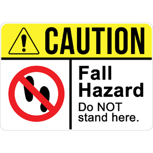 PRINTED ALUMINUM A2 SIGN - Fall Hazard Do Not Stand Sign
