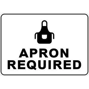 PRINTED ALUMINUM A2 SIGN - Apron Required Sign