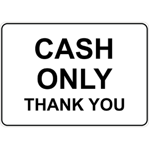 PRINTED ALUMINUM A3 SIGN - Cash Only Thank You Sign
