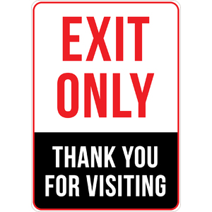 PRINTED ALUMINUM A2 SIGN - Exit Only Thank You For Visiting Sign