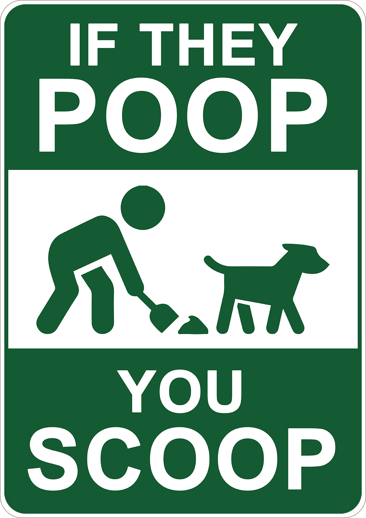 PRINTED ALUMINUM A3 SIGN If They Poop You Scoop Sign