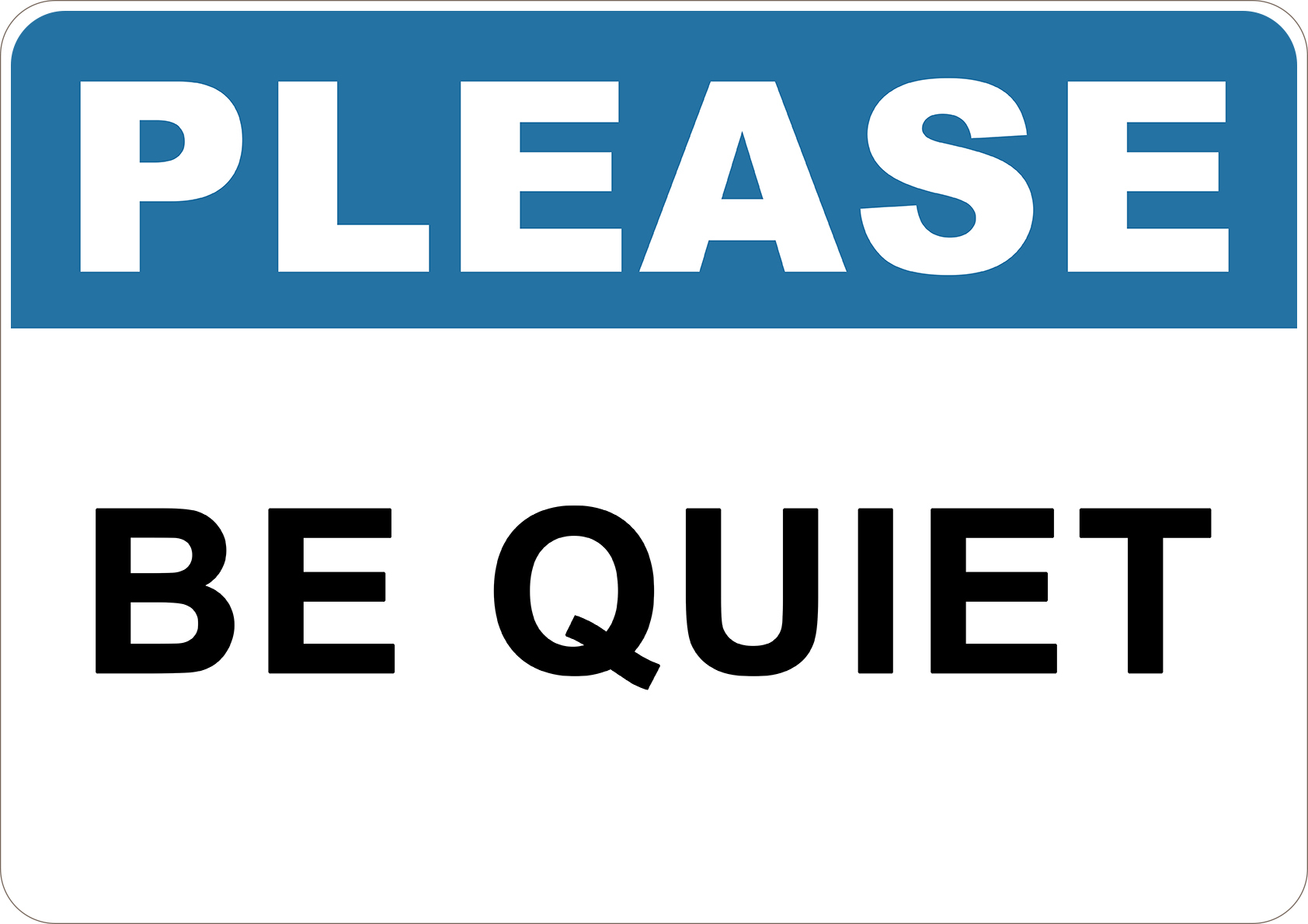 please be quiet sign