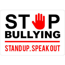 PRINTED ALUMINUM A2 SIGN - Stop Bullying Stand Up Speak Out Sign