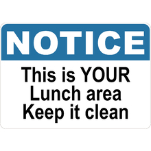 PRINTED ALUMINUM A2 SIGN - This Is Your Lunch Area Keep It Clean Sign