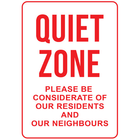 PRINTED ALUMINUM A2 SIGN - Quiet Zone Please Be Considerate Of Our Residents and Neighbours Sign