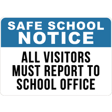 PRINTED ALUMINUM A2 SIGN - Safe School Notice All Visitors Must Report to School Office Sign