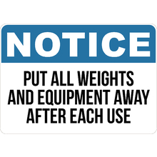 PRINTED ALUMINUM A2 SIGN - Notice Put All Weights and Equiptment Away After Each Use Sign