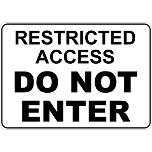PRINTED ALUMINUM A2 SIGN - Restricted Access Do Not Enter Sign