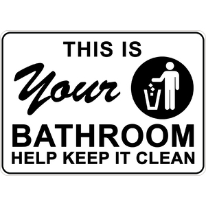 PRINTED ALUMINUM A4 SIGN - This Is Your Bathroom Sign