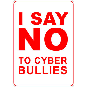 PRINTED ALUMINUM A2 SIGN - Say No To Cyber Bully Sign