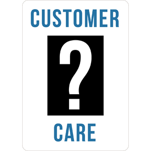 PRINTED ALUMINUM A3 SIGN - Customer Care Sign