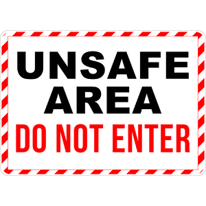 PRINTED ALUMINUM A3 SIGN - Unsafe Area Do Not Sign