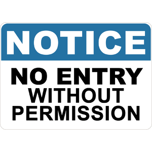 PRINTED ALUMINUM A4 SIGN - No entry Without Permission Sign