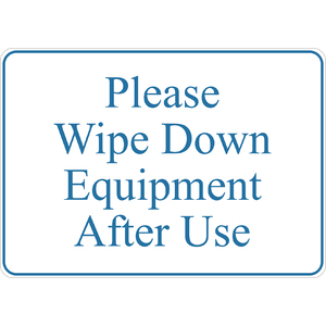 PRINTED ALUMINUM A2 SIGN - Please Wipe Down Equipments After Use Sign