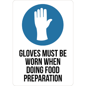 PRINTED ALUMINUM A2 SIGN - Gloves Must Worn When Doing Food Preparation Sign