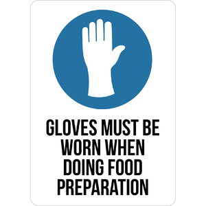 PRINTED ALUMINUM A3 SIGN - Gloves Must Worn When Doing Food Preparation Sign
