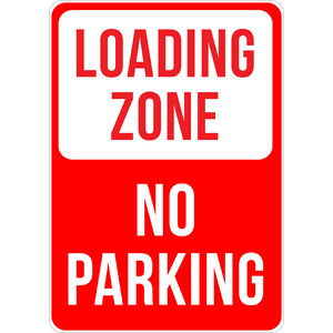 PRINTED ALUMINUM A2 SIGN - Loading Zone No Parking Sign