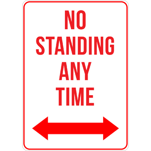 PRINTED ALUMINUM A2 SIGN - No Standing Any Time Sign
