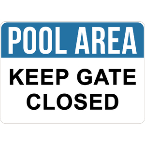 PRINTED ALUMINUM A2 SIGN - Pool Area Keep Gate Closed Sign