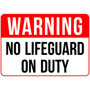 PRINTED ALUMINUM A3 SIGN - No Life Guard On Duty Sign