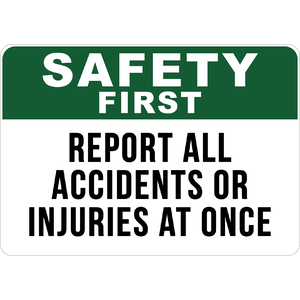 PRINTED ALUMINUM A2 SIGN - Report All Accidents or Injuries Sign