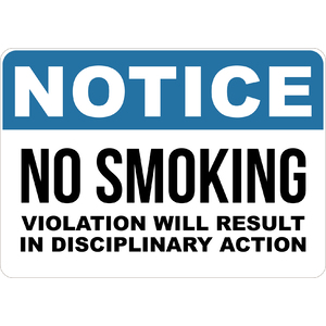 PRINTED ALUMINUM A2 SIGN - Notice No Smoking Violation Will Result In Disciplinary Action Sign