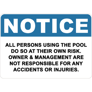 PRINTED ALUMINUM A2 SIGN - All Persons Using The Pool Do So At Their Own Risk Sign
