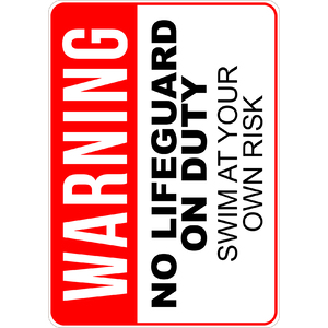 PRINTED ALUMINUM A3 SIGN - No Life Guard On Duty Swim At Your Own Risk Sign