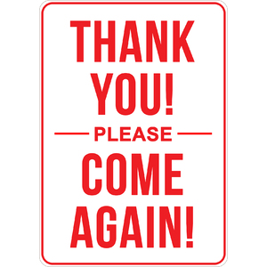 PRINTED ALUMINUM A3 SIGN - Thank You Please Come Again Sign