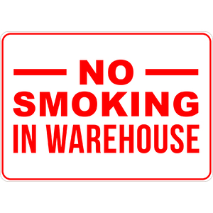 PRINTED ALUMINUM A5 SIGN - No Smoking In Warehouse Sign