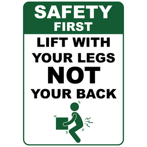 PRINTED ALUMINUM A2 SIGN - Lift With Your Legs Not With Your Back Sign