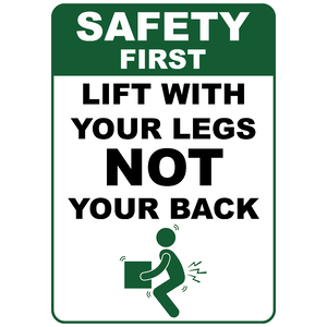 PRINTED ALUMINUM A4 SIGN - Lift With Your Legs Not With Your Back Sign